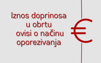 Znaš li da iznos doprinosa ovisi o načinu oporezivanja obrta?