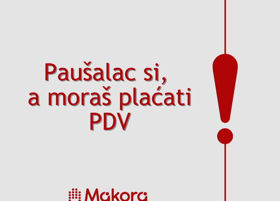 Paušalac si, nisi u PDV-u, a ipak PDV trebaš plaćati?!