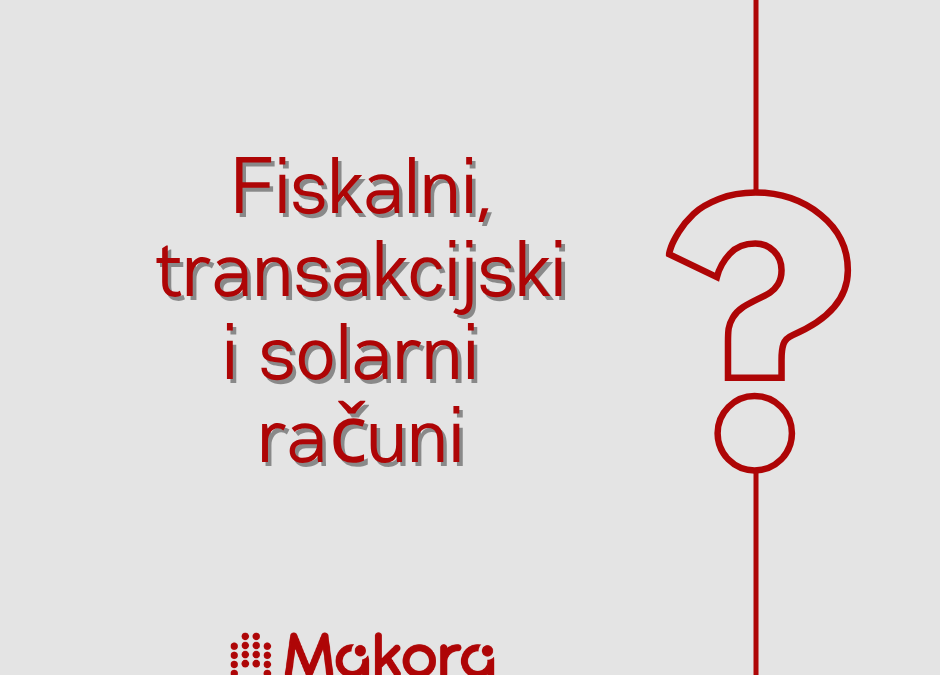 Izdajete li fiskalne, transakcijske ili solarne račune?
