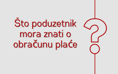 Što poduzetnik mora znati o obračunu plaće