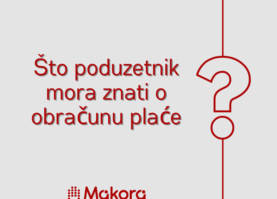 Što poduzetnik mora znati o obračunu plaće